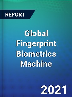 Global Fingerprint Biometrics Machine Market