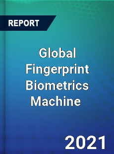 Global Fingerprint Biometrics Machine Market