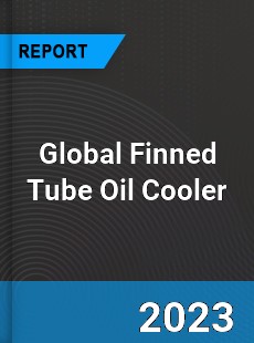 Global Finned Tube Oil Cooler Industry