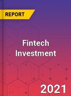 Global Fintech Investment Market