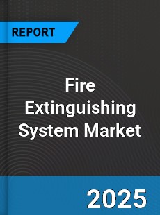 Global Fire Extinguishing System Market