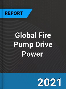 Global Fire Pump Drive Power Market