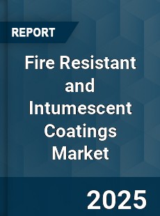 Global Fire Resistant and Intumescent Coatings Market