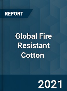 Global Fire Resistant Cotton Market