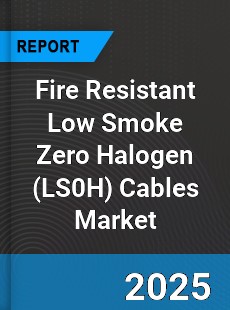 Global Fire Resistant Low Smoke Zero Halogen Cables Market
