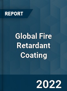 Global Fire Retardant Coating Market