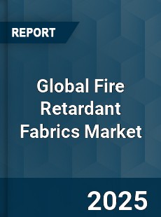 Global Fire Retardant Fabrics Market