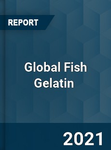 Global Fish Gelatin Market