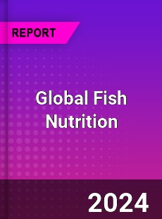 Global Fish Nutrition Industry