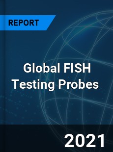 Global FISH Testing Probes Market