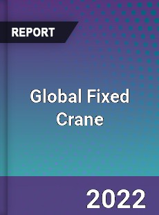Global Fixed Crane Market