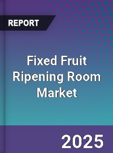 Global Fixed Fruit Ripening Room Industry