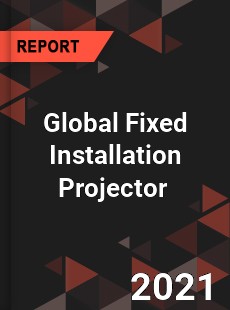 Global Fixed Installation Projector Market