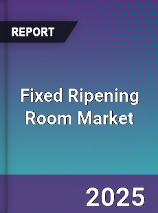 Global Fixed Ripening Room Industry