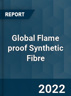 Global Flame proof Synthetic Fibre Market