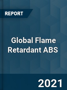Global Flame Retardant ABS Market