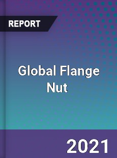 Global Flange Nut Market