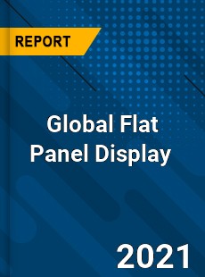 Global Flat Panel Display Market