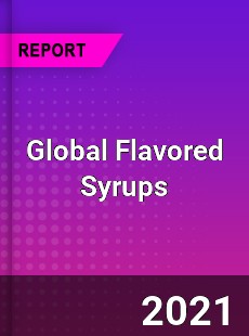 Global Flavored Syrups Market