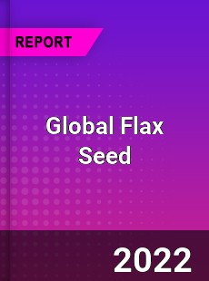 Global Flax Seed Market