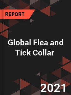 Global Flea and Tick Collar Market