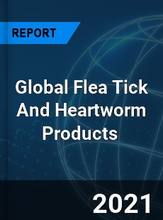 Global Flea Tick And Heartworm Products Market