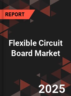 Global Flexible Circuit Board Market