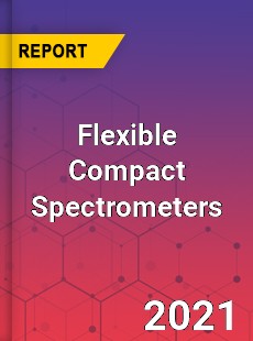 Global Flexible Compact Spectrometers Professional Survey Report