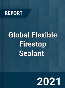 Global Flexible Firestop Sealant Market