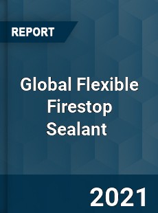 Global Flexible Firestop Sealant Market