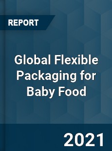 Global Flexible Packaging for Baby Food Market