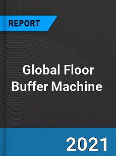 Global Floor Buffer Machine Market