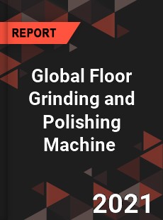 Global Floor Grinding and Polishing Machine Market
