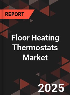 Global Floor Heating Thermostats Market