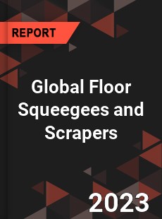 Global Floor Squeegees and Scrapers Industry