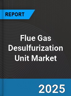 Global Flue Gas Desulfurization Unit Market