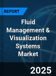 Global Fluid Management & Visualization Systems Industry