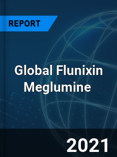 Global Flunixin Meglumine Market