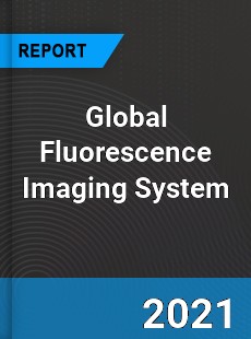 Global Fluorescence Imaging System Market