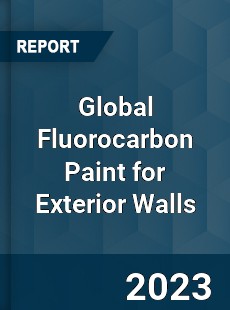 Global Fluorocarbon Paint for Exterior Walls Industry