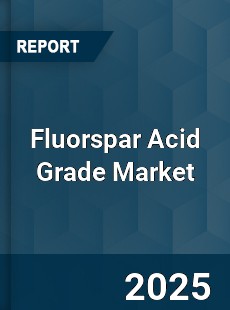 Global Fluorspar Acid Grade Market