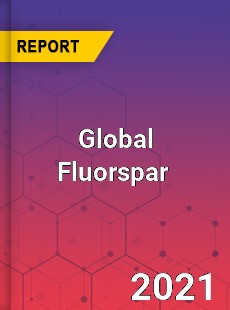 Fluorspar Market Key Strategies Historical Analysis Trends
