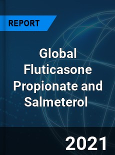 Global Fluticasone Propionate and Salmeterol Market