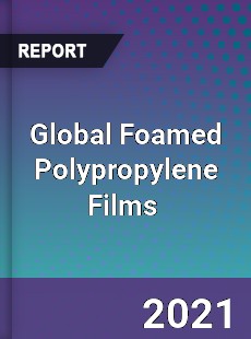 Global Foamed Polypropylene Films Market