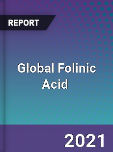 Global Folinic Acid Market