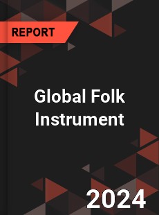Global Folk Instrument Industry