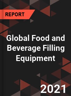 Global Food and Beverage Filling Equipment Market