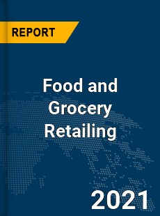 Global Food and Grocery Retailing Market