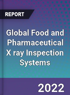 Global Food and Pharmaceutical X ray Inspection Systems Market
