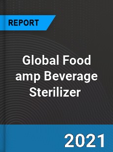 Global Food & Beverage Sterilizer Market